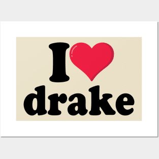 I love drake Posters and Art